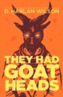 Image for They Had Goat Heads