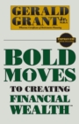 Image for Bold Moves to Creating Financial Wealth
