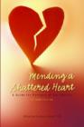 Image for Mending a Shattered Heart : A Guide for Partners of Sex Addicts