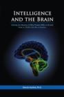 Image for Intelligence and the brain: solving the mystery of why people differ in IQ and how a child can be a genius