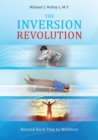Image for The Inversion Revolution : Beyond Back Pain to Wellness