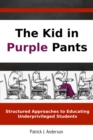Image for Kid in Purple Pants: Structured Approaches to Educating Underprivileged Students