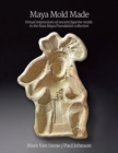Image for Maya Mold Made : Virtual impressions of ancient figurine molds in the Ruta Maya Foundation collection