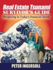 Image for Real Estate Tsunami Survivors Guide: Prospering in Today&#39;s Financial Storm