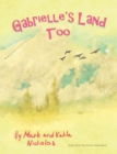 Image for Gabrielle&#39;s Land Too