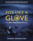 Image for Fits Like a Glove : The Bill &amp; Bob Meistrell Story
