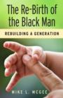 Image for The Re-Birth Of The Black Man