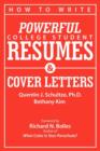 Image for How to Write Powerful College Student Resumes and Cover Letters : Secrets That Get Job Interviews Like Magic