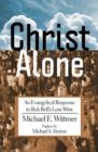 Image for Christ Alone : An Evangelical Response to Rob Bell&#39;s Love Wins