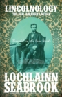 Image for Lincolnology : The Real Abraham Lincoln Revealed in His Own Words