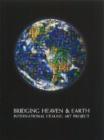 Image for The Bridging Heaven &amp; Earth International Art Project