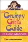 Image for The Grumpy Girl&#39;s Guide To Good Manners