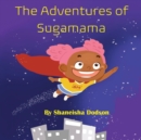 Image for The Adventures of Sugamama