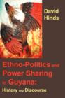 Image for Ethnopolitics and Power Sharing in Guyana : History and Discourse