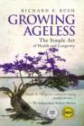 Image for Growing Ageless : The Simple Art of Health and Longevity
