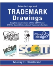 Image for Guide for Logo and TRADEMARK DRAWINGS : graphic requirements of the USPTO and WIPO&#39;s Madrid International Trademark System