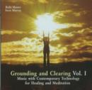 Image for Grounding &amp; Clearing CD : Volume 1 - Music with Contemporary Technology for Healing &amp; Meditation