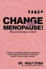Image for Change Your Menopause - Why One Size Does Not Fit All