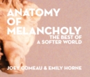 Image for Anatomy of Melancholy: The Best of A Softer World
