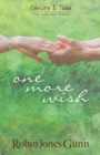 Image for One More Wish: Christy &amp; Todd: The Married Years Series