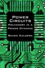 Image for Power Circuits : Polyamory in a Power Dynamic