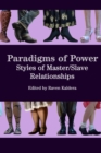 Image for Paradigms of Power : Styles of Master/Slave Relationships