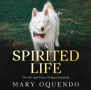 Image for Spirited Life: The Life and Times of Spirit Oquendo