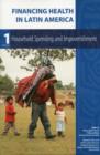 Image for Financing health in Latin AmericaVolume 1,: Household spending and impoverishment : Volume 1 : Household Spending and Impoverishment