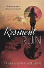 Image for Resilient Ruin : A memoir of hopes dashed and reclaimed