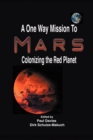 Image for A One Way Mission to Mars : Colonizing the Red Planet