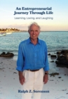 Image for An Entrepreneurial Journey Through Life : Learning, Loving, and Laughing