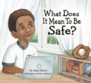 Image for What Does It Mean To Be Safe?