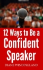 Image for 12 Ways to Be a Confident Speaker