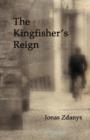 Image for The Kingfisher&#39;s Reign