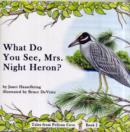 Image for What Do You See, Mrs. Night Heron?