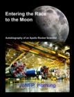 Image for Entering the Race to the Moon: Autobiography of an Apollo Rocket Scientist