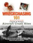 Image for Wreckchasing 101 : A Guide to Finding Aircraft Crash Sites