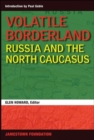Image for Volatile Borderland : Russia and the North Caucasus