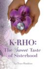 Image for K-Rho : The Sweet Taste of Sisterhood
