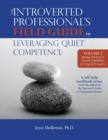 Image for The Introverted Professional&#39;s Field Guide to Leveraging Quiet Competence Volume 2