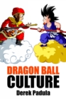 Image for Dragon Ball Culture Volume 1: Origin