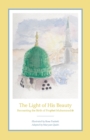 Image for The Light of His Beauty : Recounting the Birth of Prophet Muhammad