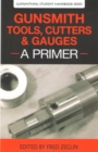 Image for Gunsmith Tools, Cutter &amp; Gauges: A Primer