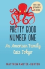Image for Pretty Good Number One : An American Family Eats Tokyo