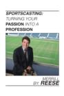 Image for Sportscasting: Turning Your Passion Into a Profession