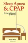 Image for Sleep Apnea and CPAP   -  a User&#39;s Manual by a User