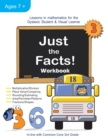 Image for Just the Facts! Workbook : Lessons in Mathematics for the Dyslexic Student &amp; Visual Learner (3rd Grade)