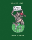 Image for Planet Kasper : Comix and Tragix Volume 1