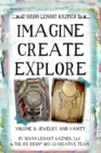 Image for Imagine Create Explore Volume 2: Jewelry and Vanity