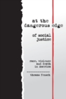 Image for At the Dangerous Edge of Social Justice : race, violence and death in America